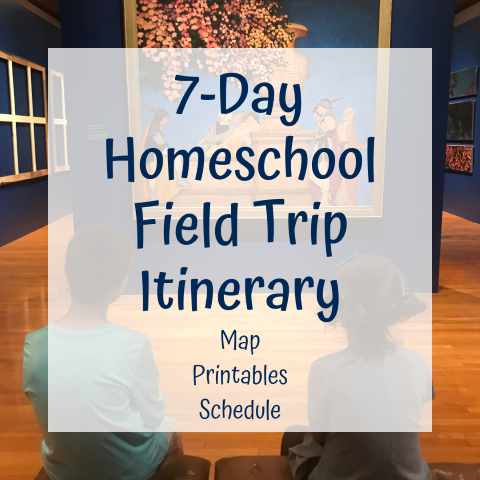7 Day Homeschool Field Trip Itinerary